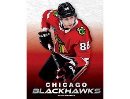 Livro Chicago Blackhawks de Todd Kortemeier (Inglês - Capa Dura)