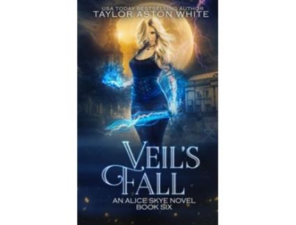 Livro Veils Fall A Witch Detective Urban Fantasy Alice Skye series de Taylor Aston White (Inglês)