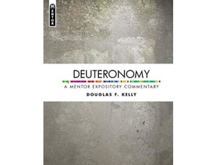 Livro Deuteronomy de Douglas F Kelly (Inglês - Capa Dura)