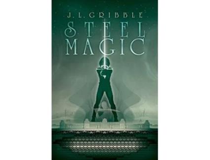 Livro Steel Magic 2 Steel Empires de JL Gribble (Inglês)