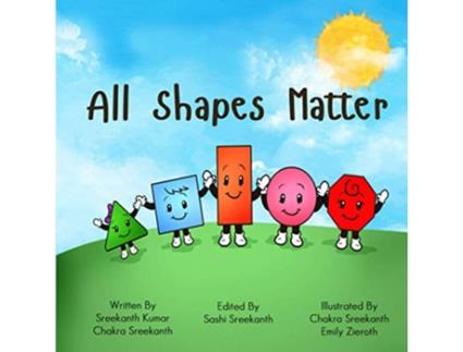 Livro All Shapes Matter Series What Matters To You de Chakra Sreekanth Sreekanth Kumar (Inglês)
