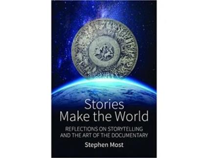 Livro Stories Make the World Reflections on Storytelling and the Art of the Documentary de Stephen Most (Inglês)
