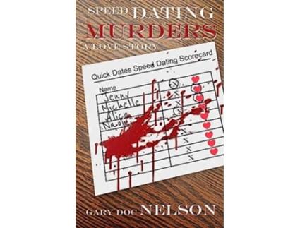 Livro Speed Dating Murders A Love Story de Gary Doc Nelson (Inglês)