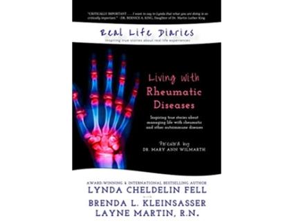 Livro Real Life Diaries Living with Rheumatic Diseases de Lynda Cheldelin Fell, Brenda Kleinsasser et al. (Inglês)