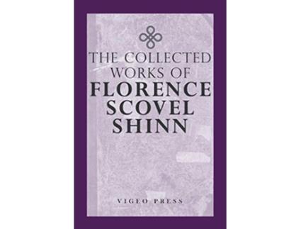 Livro The Complete Works Of Florence Scovel Shinn de Florence Scovel Shinn (Inglês)