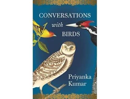 Livro Conversations with Birds de Priyanka Kumar (Inglês)