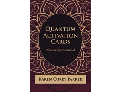 Livro Quantum Activation Cards Companion Guidebook de Karen Curry Parker (Inglês)