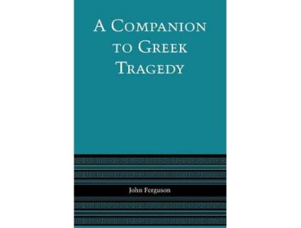 Livro A Companion to Greek Tragedy de John Ferguson (Inglês)