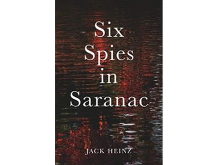 Livro Six Spies in Saranac de Jack Heinz (Inglês)