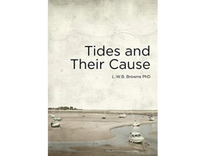 Livro Tides and Their Cause de Bert Browne (Inglês)
