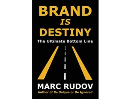 Livro Brand Is Destiny The Ultimate Bottom Line de Marc H Rudov (Inglês)