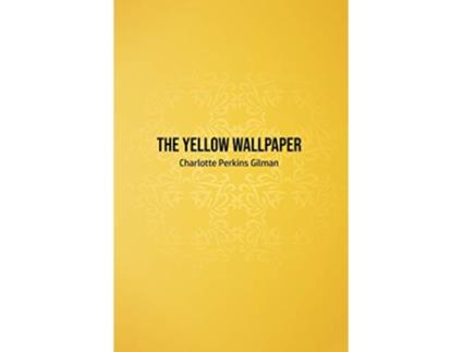 Livro The Yellow Wallpaper de Charlotte Perkins Gilman (Inglês)