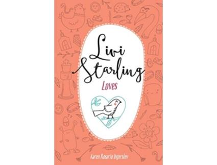 Livro Livi Starling Loves de Karen Rosario Ingerslev (Inglês)