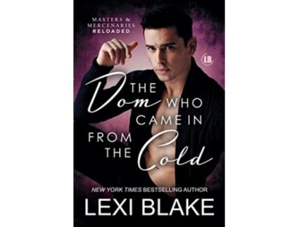 Livro The Dom Who Came in from the Cold Masters and Mercenaries Reloaded de Lexi Blake (Inglês)
