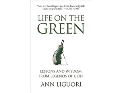 Livro Life On The Green de Ann Liguori (Inglês)