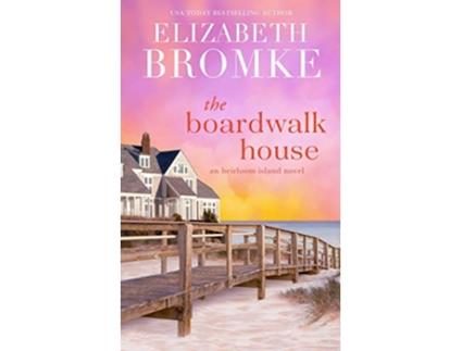 Livro The Boardwalk House An Heirloom Island Novel Book 1 de Elizabeth Bromke (Inglês)