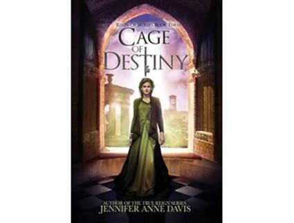 Livro Cage of Destiny: Reign of Secrets, Book 3 de Jennifer Anne Davis (Inglês)