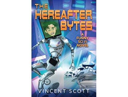 Livro The Hereafter Bytes de Vincent Scott (Inglês)