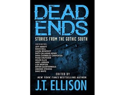 Livro Dead Ends Stories from the Gothic South de J T Ellison (Inglês - Capa Dura)