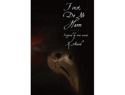 Livro First Do No Harm de K S Avard (Inglês)
