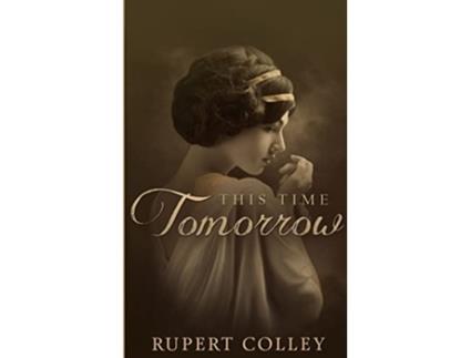 Livro This Time Tomorrow Searight Saga de Rupert Colley (Inglês)