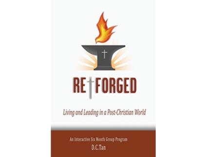 Livro ReForged Living and Leading in a PostChristian World de D C Tan (Inglês)