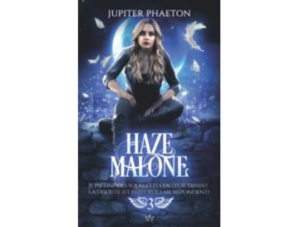 Livro Je piétine des squelettes en leur tapant la discute et parfois ils me répondent Haze Malone French Edition de Jupiter Phaeton (Francês)