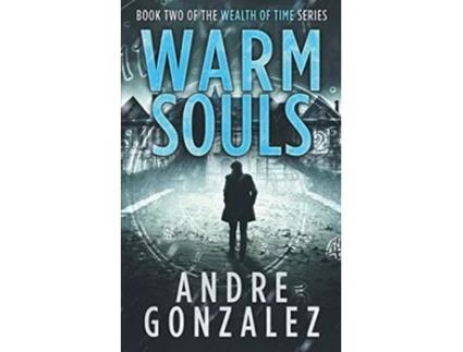 Livro Warm Souls Wealth of Time de Andre Gonzalez (Inglês)