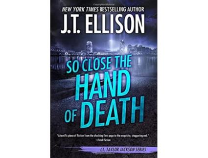 Livro So Close the Hand of Death Taylor Jackson de J T Ellison (Inglês - Capa Dura)
