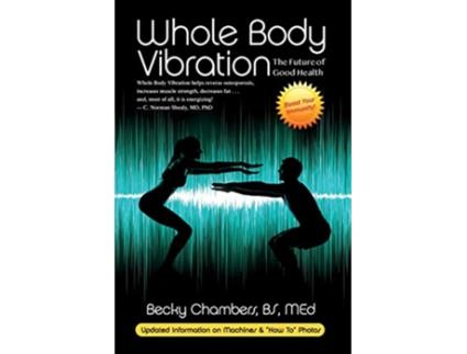 Livro Whole Body Vibration The Future of Good Health de Becky Chambers BS MEd (Inglês)