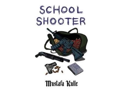Livro School Shooter de Mustafa Kulle (Inglês)
