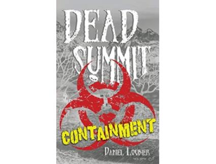 Livro Dead Summit Containment de Daniel Loubier (Inglês)