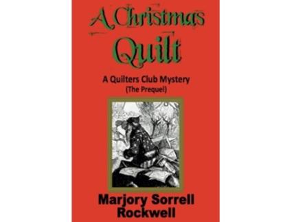 Livro A Christmas Quilt The Prequel Cyborg Dreams de Marjory Sorrell Rockwell (Inglês)