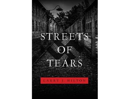 Livro Streets of Tears de Larry J Hilton (Inglês)
