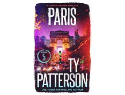 Livro Paris A Crime Suspense Action Novel Cutter Grogan Thrillers de Ty Patterson (Inglês)