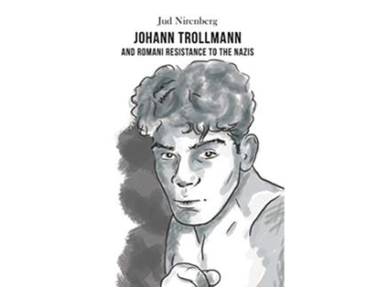 Livro Johann Trollmann and Romani Resistance to the Nazis de Jud Nirenberg (Inglês)