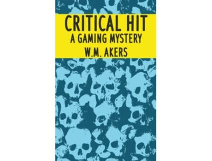 Livro Critical Hit A Gaming Mystery de WM Akers (Inglês)