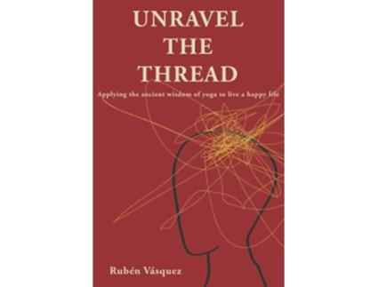 Livro Unravel the Thread de Rubén Vásquez (Inglês)