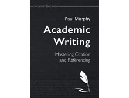 Livro Academic Writing Mastering Citation and Referencing de Paul Murphy (Inglês)
