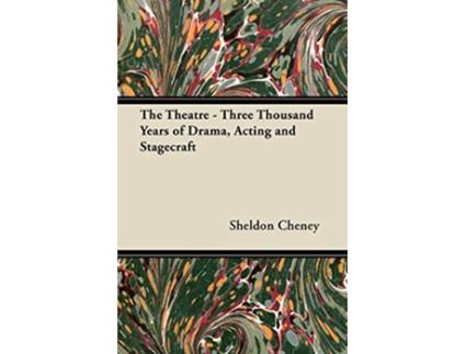 Livro The Theatre Three Thousand Years of Drama Acting and Stagecraft de Sheldon Cheney (Inglês)