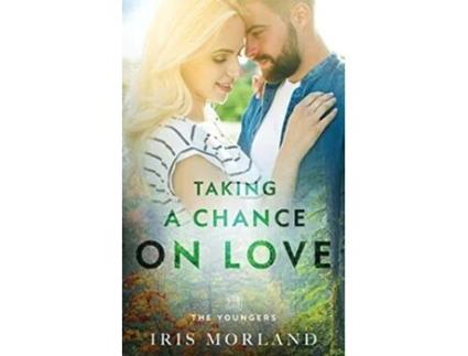 Livro Taking a Chance on Love The Youngers Book 2 de Iris Morland (Inglês)