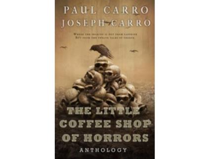 Livro The Little Coffee Shop of Horrors Anthology de Paul Carro Joseph Carro (Inglês)