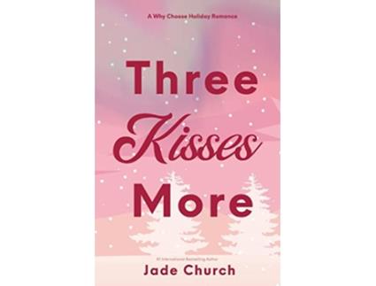 Livro Three Kisses More de Jade Church (Inglês)