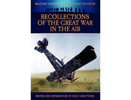 Livro Recollections of the Great War in the Air de James R Mcconnell (Inglês - Capa Dura)