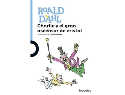 Livro Charlie y el gran ascensor de cristal de Roald Dahl (Espanhol)