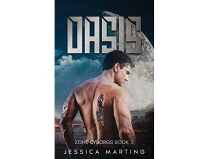 Livro Oasis Zone Cyborgs Book 3 de Jessica Marting (Inglês)