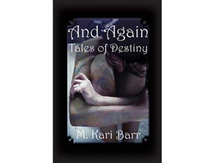 Livro And Again Tales of Destiny de M Kari Barr (Inglês)