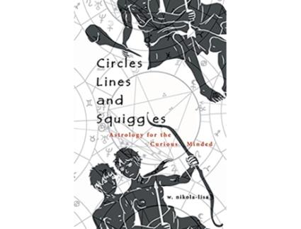 Livro Circles Lines and Squiggles Astrology for the CuriousMinded de W NikolaLisa (Inglês)