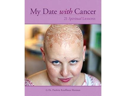 Livro My Date with Cancer 21 Spiritual Lessons de Paulette Kouffman Sherman (Inglês)