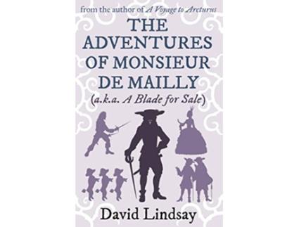 Livro The Adventures of Monsieur de Mailly from the author of A Voyage to Arcturus de David Lindsay (Inglês)